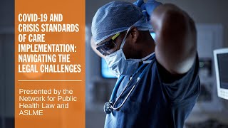 COVID-19 and Crisis Standards of Care Implementation: Navigating the Legal Challenges