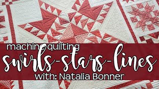 Machine Quilting - Swirls, Stars, and Lines-With Natalia Bonner