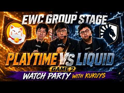 EWC2026 Group Stage | Playtime vs Liquid Game 2 | Watch Party with Kukuys | WITS SHOW SF GOD 👑🐦‍⬛