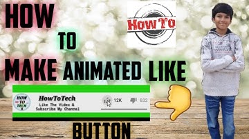 How To Make Animated Like Button in Your YouTube Videos in Android || HowToTech ||