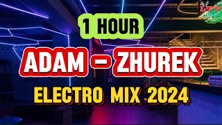 【1 Hour】Adam - Zhurek (Electro Remix Tiktok 2024)