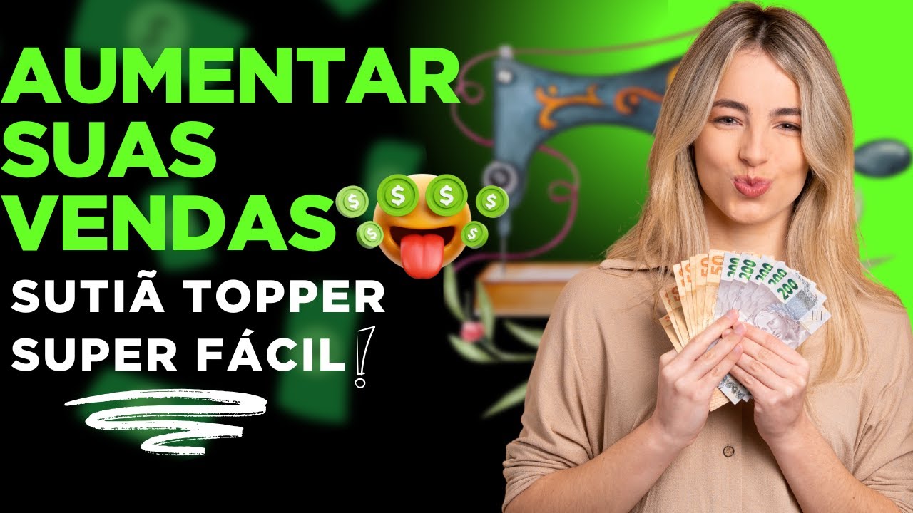 Como Fazer um Sutiã Topper Noemi e Aumentar Suas Vendas Neste Fim de Ano