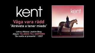 KENT — &quot;Våga vara rädd&quot; (Subtítulos Español - Sueco)