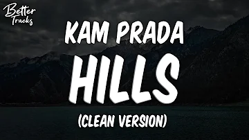 Kam Prada - Hills (Ft. Rarin & Tommy Ice) (Clean) (Lyrics) 🔥 (Hills Clean)