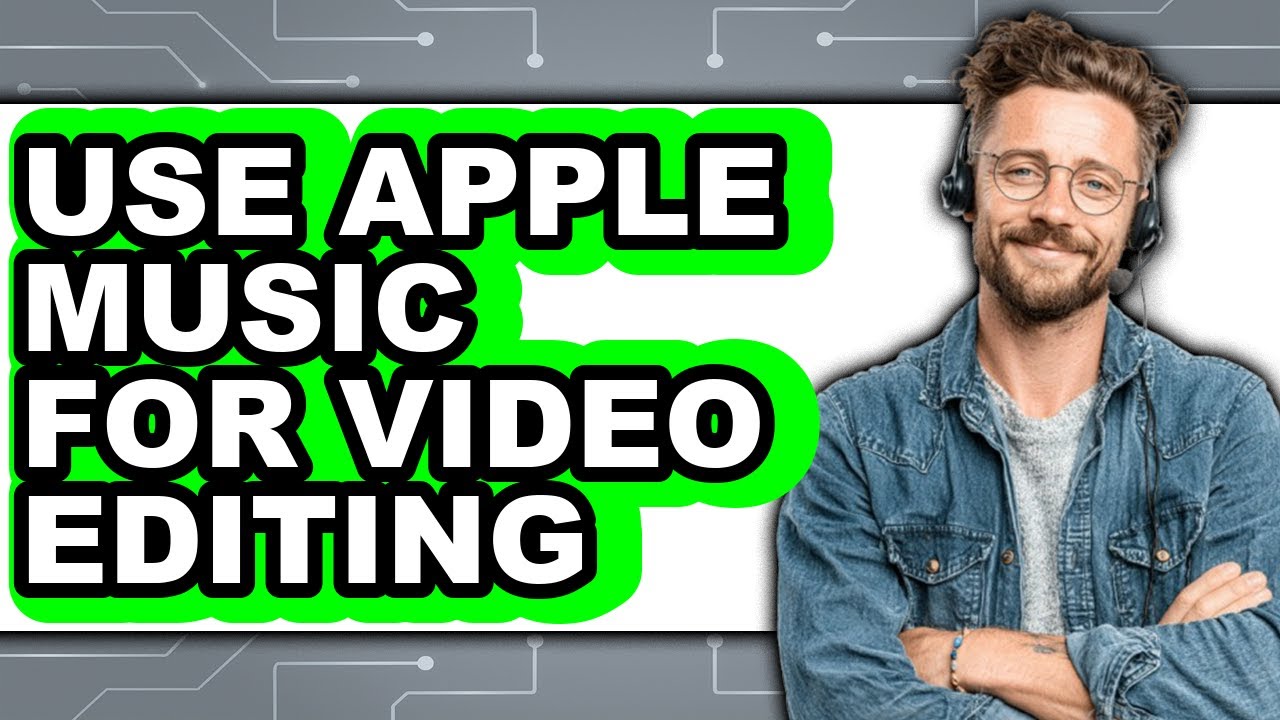 How to Use Apple Music for Video Editing - Step by Step