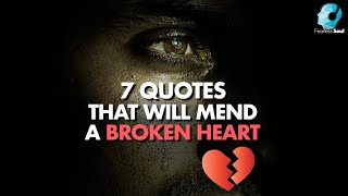 Mend a Broken Heart & Restore Your Pride with these 7 Quotes