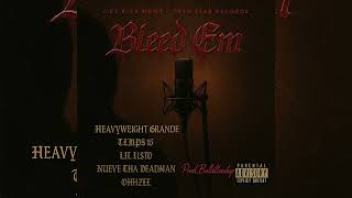 Get Rite Mgmt - Bleed Em Ft. Heavyweight Grande, Temps15, Lil Listo, Nueve Tha Deadman, Ohhzee