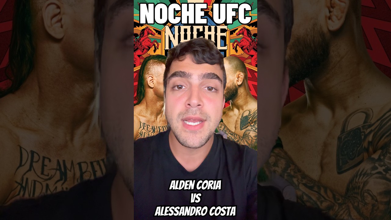 Alessandro Costa vs Alden Coria - Noche UFC