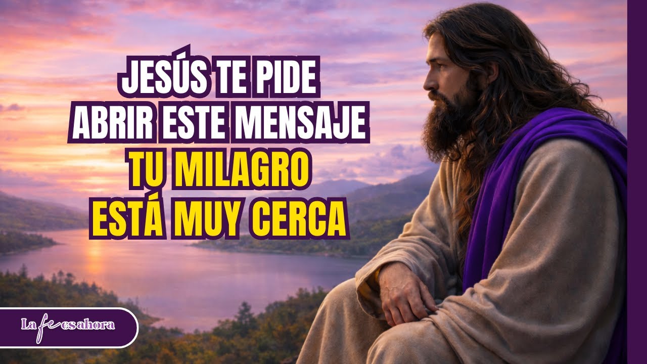 JESÚS CLAMA HOY: POR FAVOR ESCUCHA ESTE MENSAJE, TU MILAGRO ESTÁ EN CAMINO