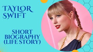 Taylor Swift - Short Biography (Life Story)