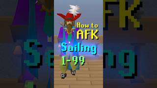 How to AFK to 99 Sailing ⚓️  #oldschoolrunescape #osrs