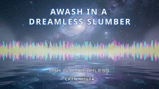 Cptn Miuta - Awash In A Dreamless Slumber (Healing Sleep)