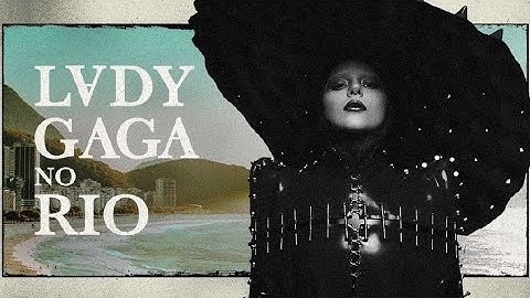 Lady Gaga - Mayhem On The Beach Live @ Praia de Copacabana Rio de Janeiro, Brazil 2025 FULL CONCERT