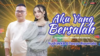 AKU YANG BERSALAH - YUDI WKB FEAT TASYA ROSMALA