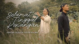 Valdy Nyonk, Zinidin Zidan - Selamat Tinggal Kenangan (Official Music Video)