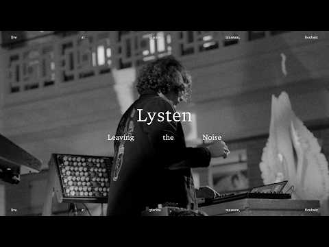 LYSTEN - LEAVING THE NOISE (Live at La Piscine Museum)