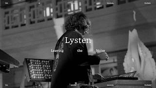 LYSTEN - LEAVING THE NOISE (Live at La Piscine Museum)