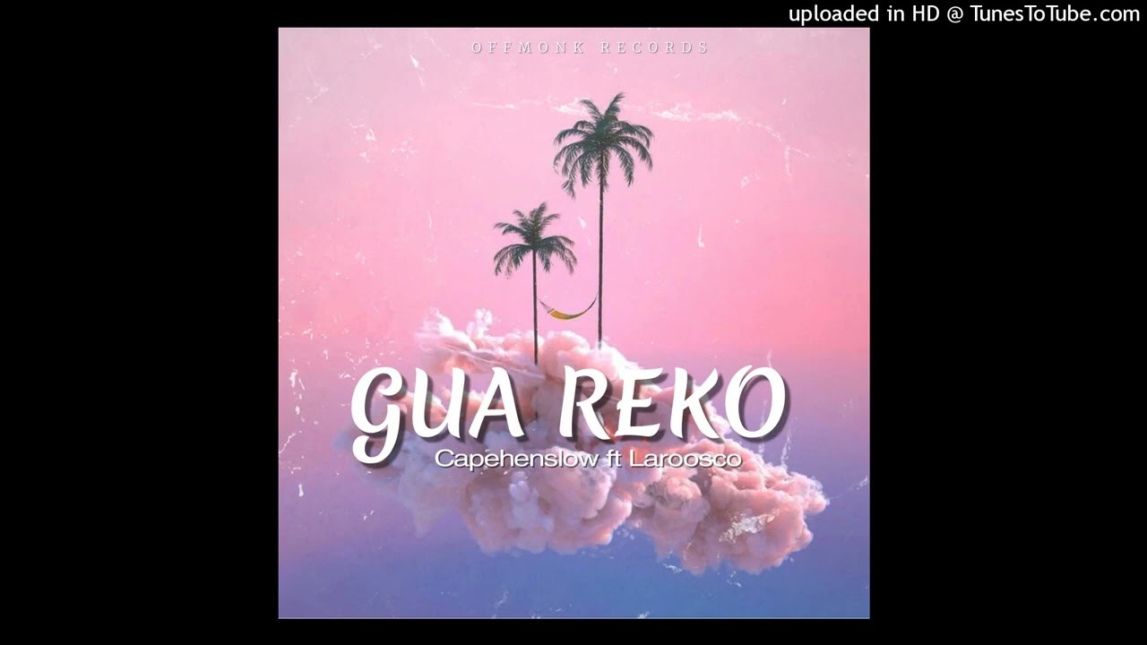 Capehenslow Ft Laroosco - Gua Reko