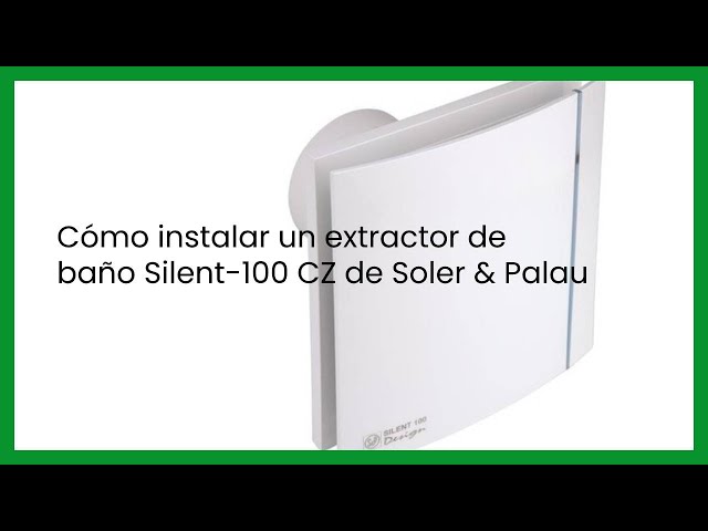 Extractor de baño Silent 100 CRZ S&P — Rehabilitaweb