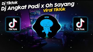 DJ ANGKAT PADI x OH SAYANG KING BOYY SOPAN VIRAL TIK TOK TERBARU 2023!!