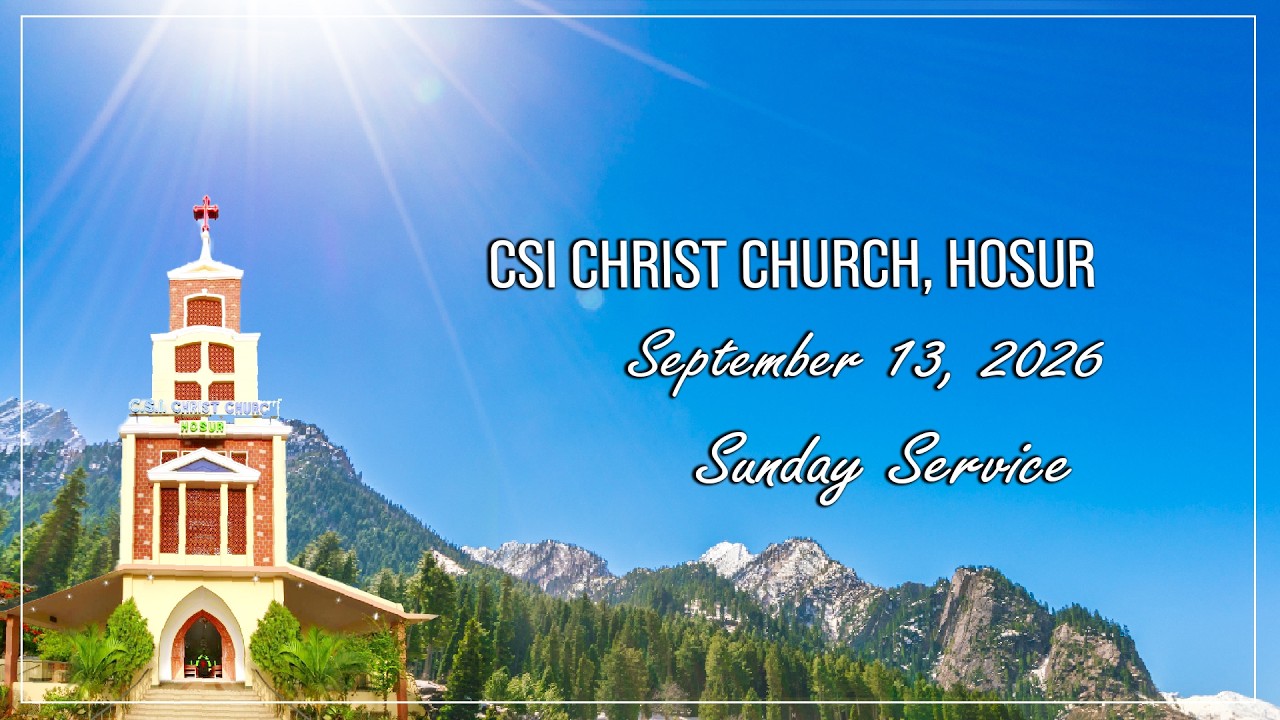 Sunday Service | 13-09-2026 | CSI Christ Church | Hosur