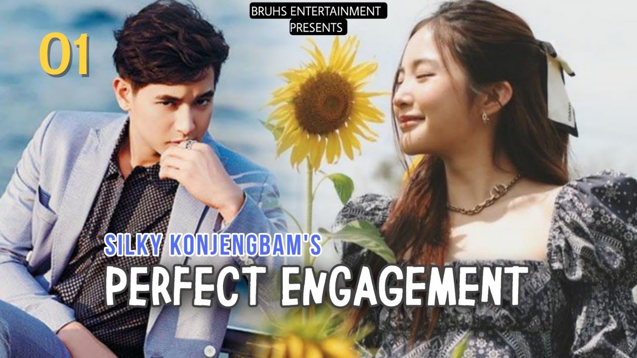 Perfect Engagement – (01) Paenubi Yaikhom | Silky Konjengbam