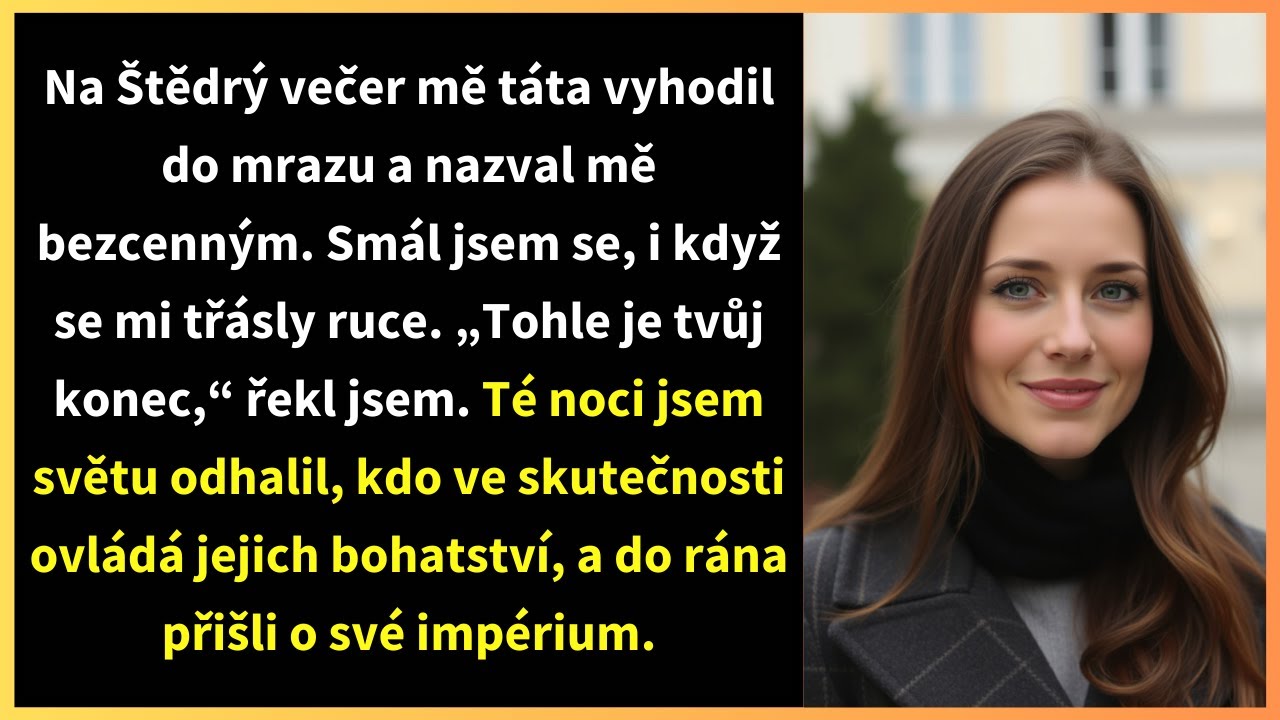 Na Štědrý večer mě táta vyhodil do mrazu a nazval mě bezcenným. Smál jsem se,