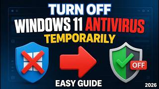 How to Turn Off Windows 11 Antivirus Temporarily – Easy Guide (2026)
