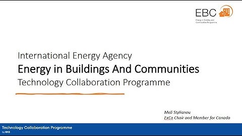 IEA Energy in Buildings And Communities TCP (Meli Stylianou, Chair – IEA-EBC)