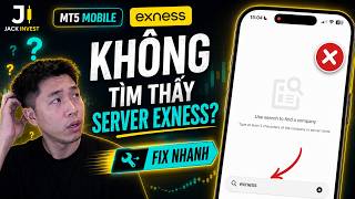 Cách Fix Lỗi Không Tìm Thấy Server Exness Trên MT5 | Jack Invest
