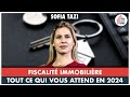 32  fiscalit immobilire ce qui vous attend en 2024  sophia tazi