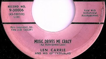 Len Carrie and His Krackerjacks - "Music Drives Me Crazy"
