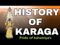 History of karaga explained  pride of kshatriyas 
