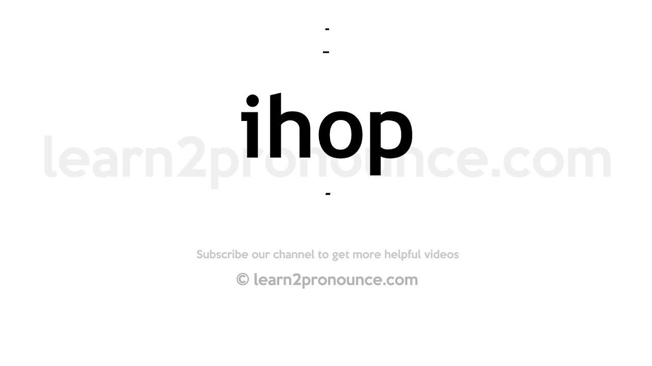 How to pronounce Ihop | English pronunciation - YouTube
