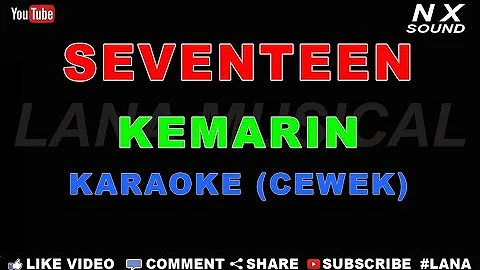 SEVENTEEN - KEMARIN | KARAOKE (CEWEK) | TANPA VOCAL