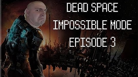 Dead Space Impossible Mode | Episode 3 | LOW AMMO