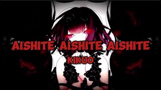 Kikuo - Aishite Aishite Aishite (lyrics English)