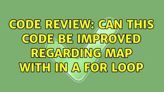 Famous Code Review: Can this code be improved regarding map with in a For loop Profile