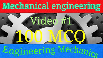 Mechanical engineering Top 100 MCQ | Engineering mechanics 100 mcq.