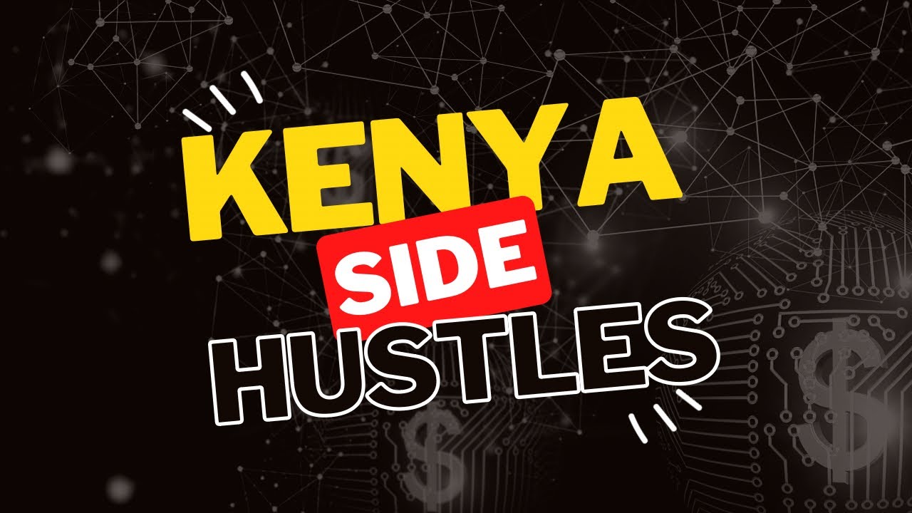 How to start a side hustle in kenya 2023 ( best side hustle to start)