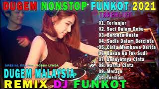 DJ TERLANJUR V3 VS SUCI DALAM DEBU V3 NONSTOP REMIX DUGEM FUNKOT 2021 MALAYSIA