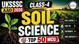 UKSSSC AAO 2026 Class | Soil Science Top 50 MCQ | Soil Science MCQ