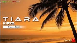 TIARA  –  KRIS (Reggae Cover)  Lagu Nostalgia 90an