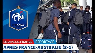 Equipe de France : De retour au camp de base après France-Australie I FFF 2018