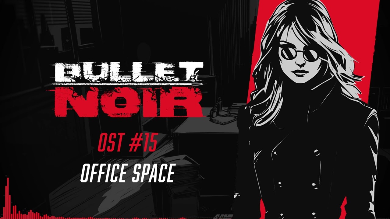 Bullet Noir - OST - 15 Office Space