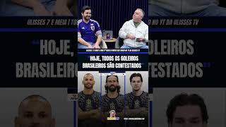 SE NÃO FOR O ALISSON, QUEM DEVE SER O GOLEIRO DO BRASIL? 🇧🇷🧤