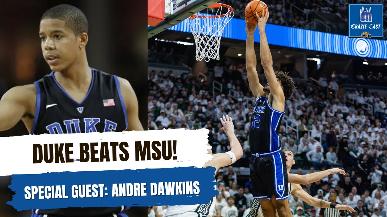 Duke BEATS MSU On The Road, Andre Dawkins Joins The Pod | Crazie Cast