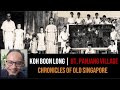 Koh Boon Long – Old Bukit Panjang Village | Chronicles of Old Singapore