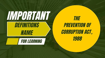 Important Definitions Names of the Prevention of Corruption Act 1988 I CBLR Exam I Prof.Rajesh Tayal