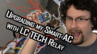 Replacing the relay board in my DIY smart AC with a LC Tech 4ch